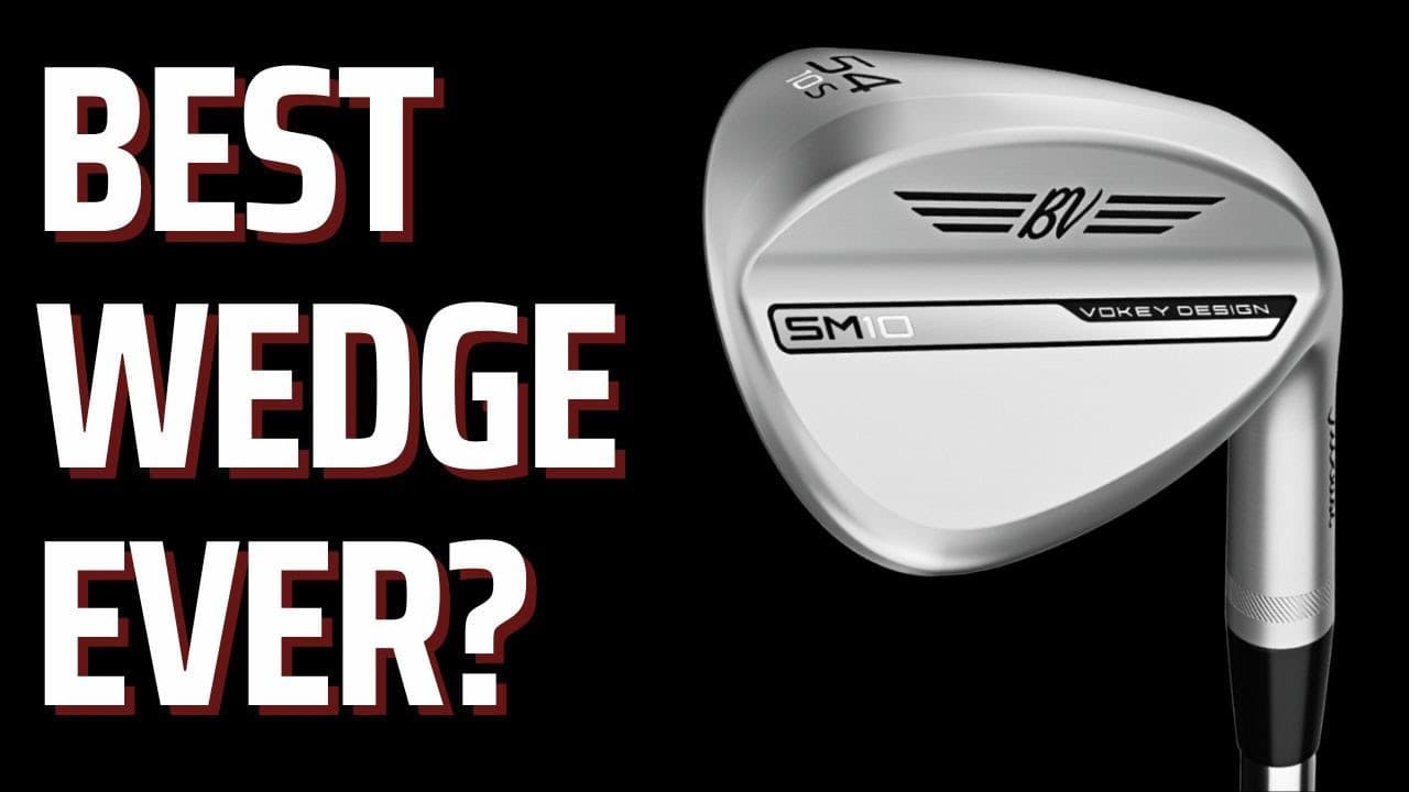 Vokey SM10 Wedges